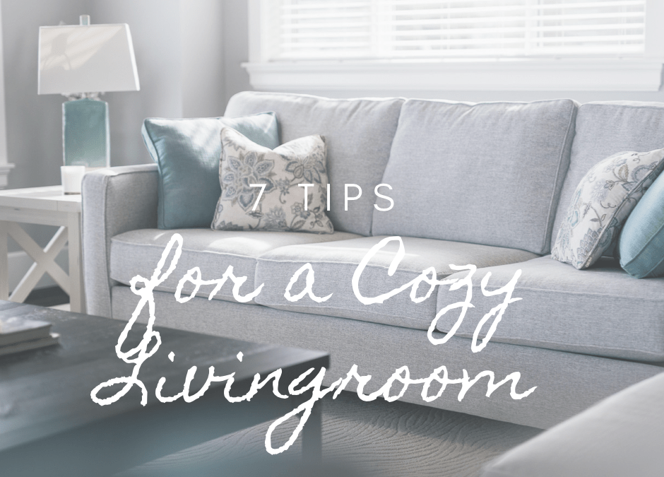 7 Tips for a Cozy Living Room